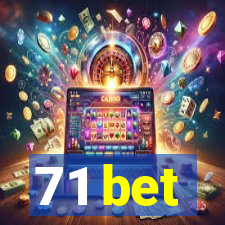 71 bet